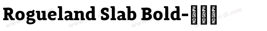 Rogueland Slab Bold字体转换
